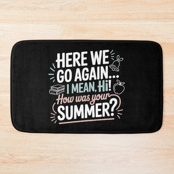 Item preview, Here We Go Again I Mean Hi How Was Your Summer - This is the perfect gift for a teacher, student, or college kid who faces the back-to-school season with a sense of humor. designed and sold by ZyziowskyArt.