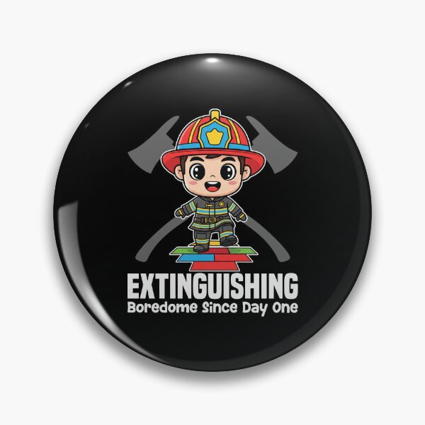 Item preview, EXTINGUISHING BOREDOME SINCE DAY ONE - FIREFIGHTER designed and sold by KEF Custom.
