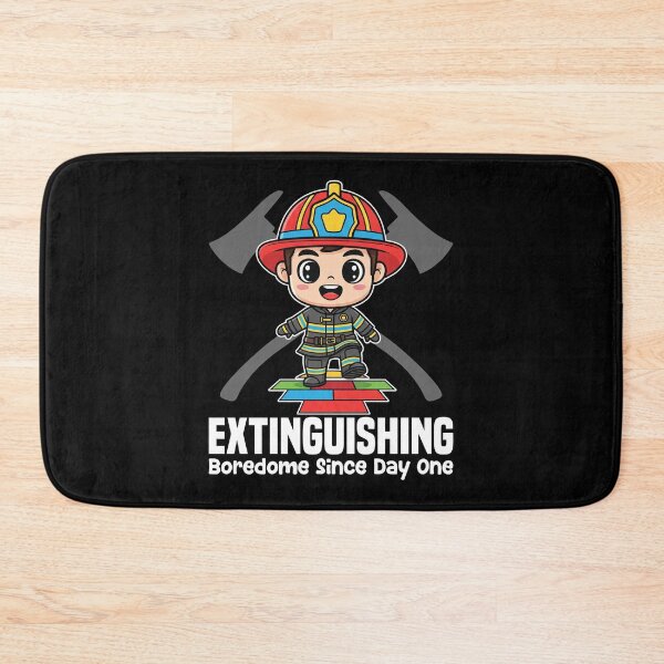 Item preview, EXTINGUISHING BOREDOME SINCE DAY ONE - FIREFIGHTER designed and sold by KEF Custom.
