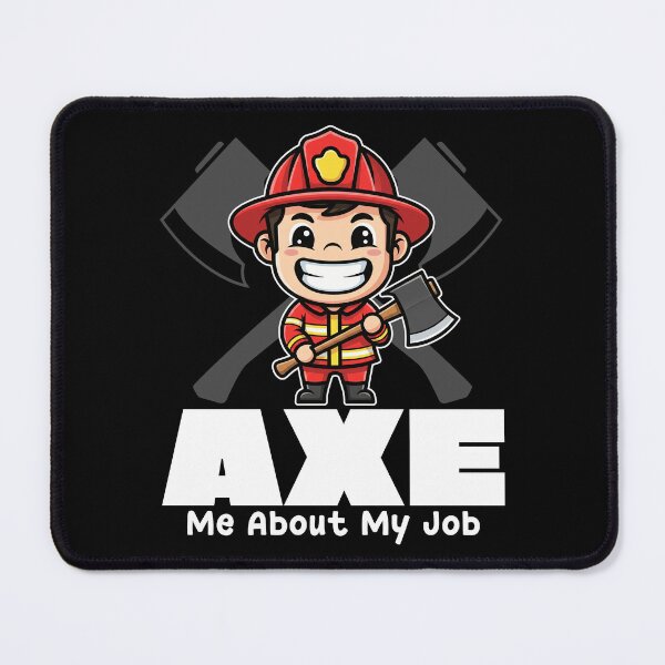 Item preview, AXE ME ABOUT MY JOB - FIREFIGHTER designed and sold by KEF Custom.