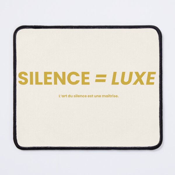 Item preview, Silence = Luxury – Discreet Elegance designed and sold by TooStylishToFunction.