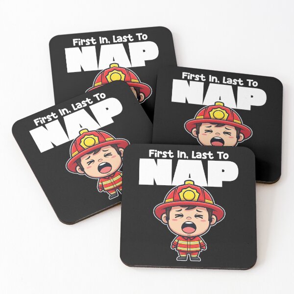 Item preview, FIRST IN, LAST TO NAP - FIREFIGHTER designed and sold by KEF Custom.