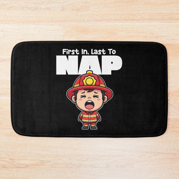 Item preview, FIRST IN, LAST TO NAP - FIREFIGHTER designed and sold by KEF Custom.
