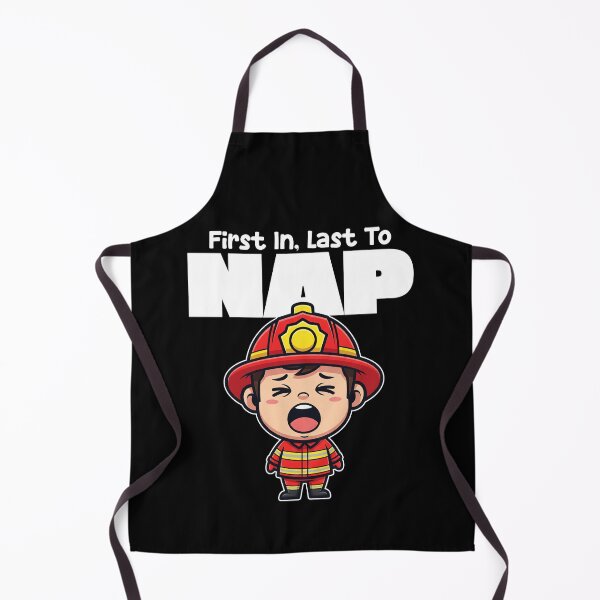 Item preview, FIRST IN, LAST TO NAP - FIREFIGHTER designed and sold by KEF Custom.