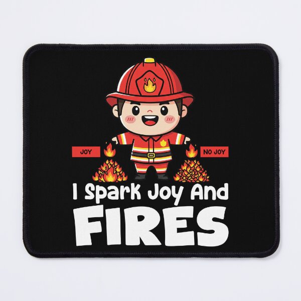 Item preview, I SPARK JOY AND FIRES - FIREFIGHTER designed and sold by KEF Custom.