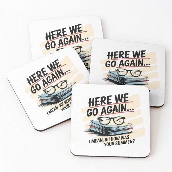 Item preview, Here We Go Again I Mean Hi How Was Your Summer - This is the perfect gift for a teacher, student, or college kid who faces the back-to-school season with a sense of humor. designed and sold by ZyziowskyArt.