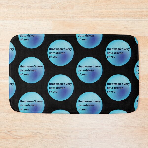 Item preview, That wasn't very data-driven of you designed and sold by Agu210.