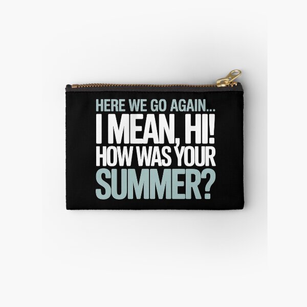 Item preview, Here We Go Again I Mean Hi How Was Your Summer - This is the perfect gift for a teacher, student, or college kid who faces the back-to-school season with a sense of humor. designed and sold by ZyziowskyArt.