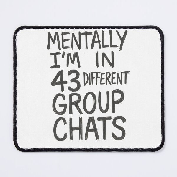 Item preview, Funny Anxiety Shirt Mentally In Group Chats designed and sold by Uglyandcute.