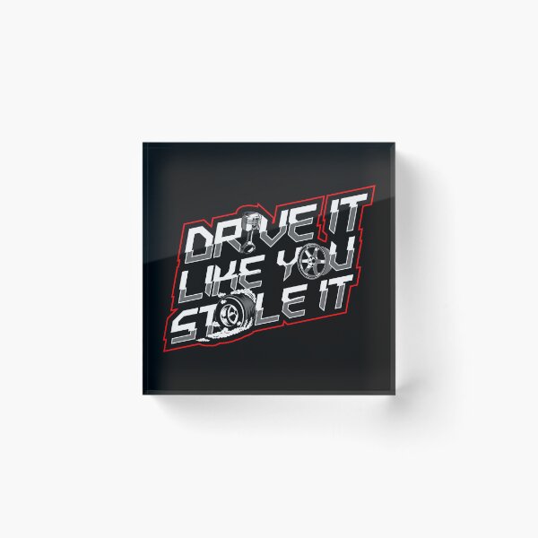 Item preview, Drive It Like You Stole It designed and sold by DarylWelsh2024.