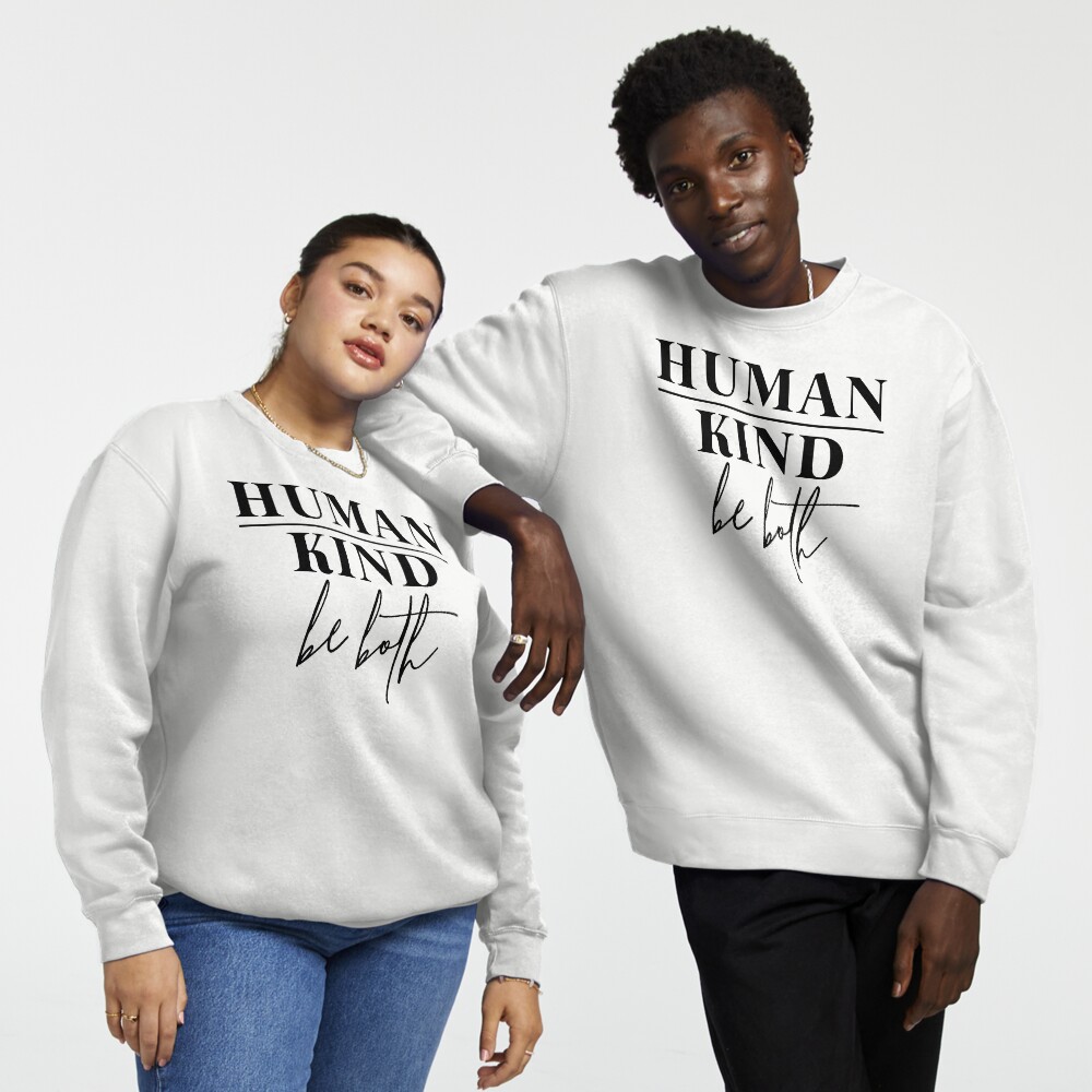 HumanKind Be Both Pullover Hoodie for Sale by kjanedesigns Redbubble
