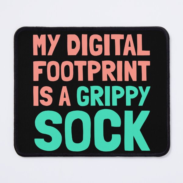 Item preview, Digital Footprint Grippy Socks T-Shirts Hoodies Pins Stickers Magnets Mugs Posters Funny Snarky Humorous Tees Mental Health Suicide Depression Chronic Illness Gifts designed and sold by ChronicillnessT.
