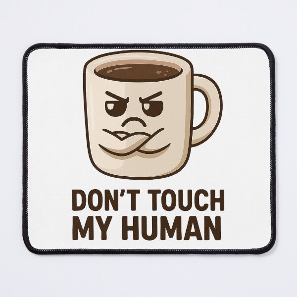 Item preview, Don’t Touch My Human – Kawaii Protective Mug designed and sold by ALBANAT.