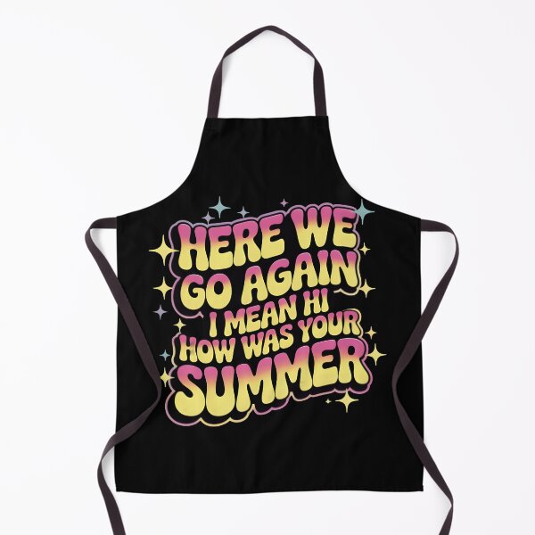 Item preview, Here We Go Again I Mean Hi How Was Your Summer - Funny Teacher Design designed and sold by LovelyEvaDesign.