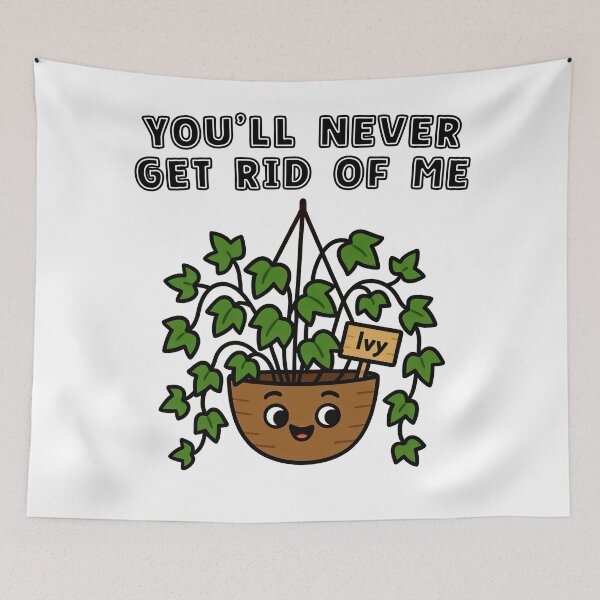 Item preview, Ivy – You’ll Never Get Rid of Me - Funny Plant Character designed and sold by EdgyEdgeArt.