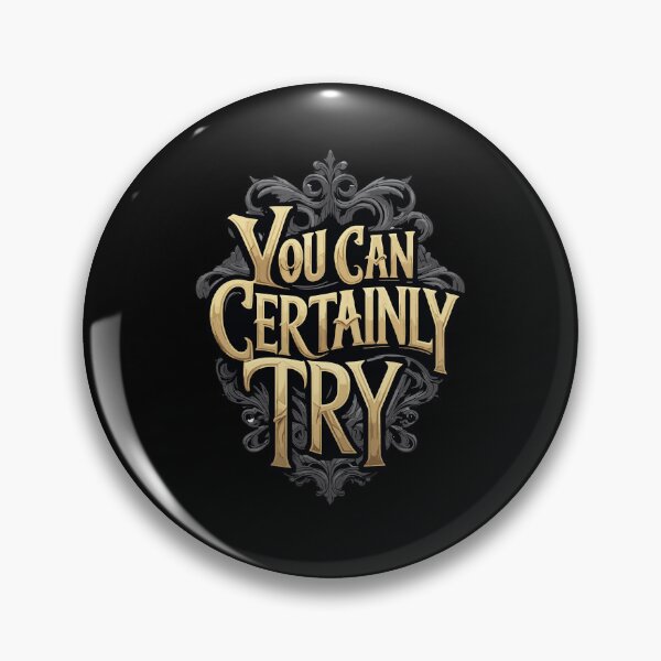 Item preview, You Can Certainly Try designed and sold by Nerd Forge.