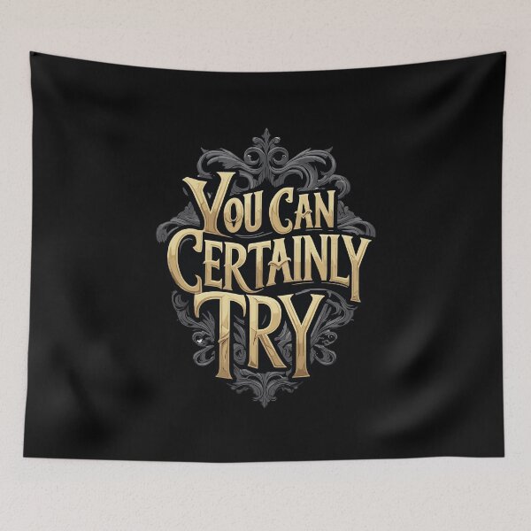 Item preview, You Can Certainly Try designed and sold by Nerd Forge.