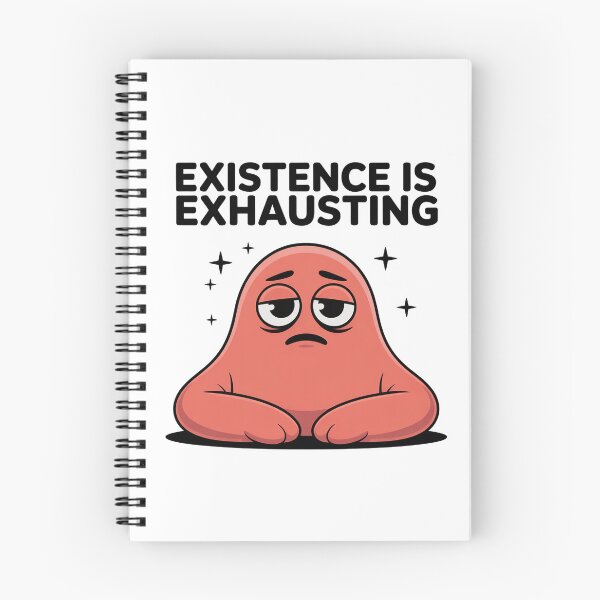 Item preview, Funny Relatable Mood Cartoon – Existence is Exhausting designed and sold by addthana.
