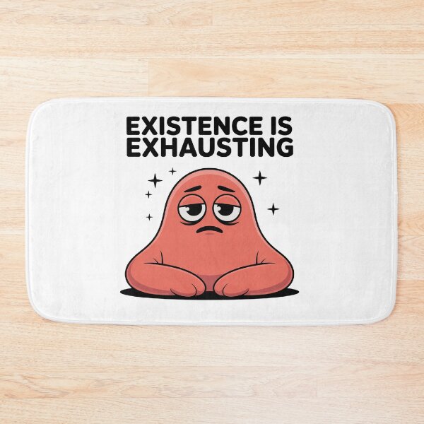 Item preview, Funny Relatable Mood Cartoon – Existence is Exhausting designed and sold by addthana.