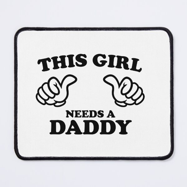 Item preview, This Girl Needs a Daddy designed and sold by shitpostee.