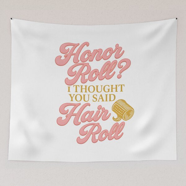 Item preview, Funny Honor Roll Hair Roll Parody Shirt designed and sold by Uglyandcute.