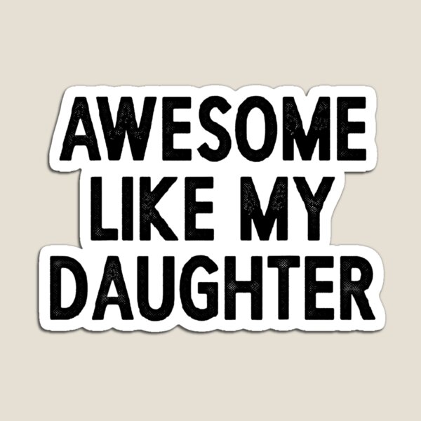Item preview, Awesome Like My Daughter Funny Father's Day designed and sold by MoaniArt.