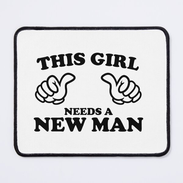 Item preview, This Girl Needs a New Man designed and sold by shitpostee.
