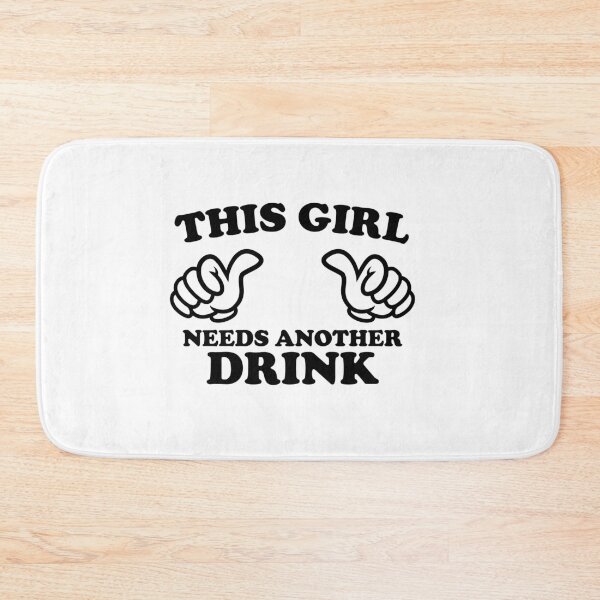 Item preview, This Girl Needs Another Drink designed and sold by shitpostee.