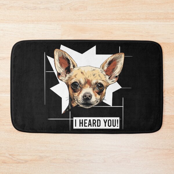 Item preview, Chihuahua Dog Humor I Heard You designed and sold by whyitsme.