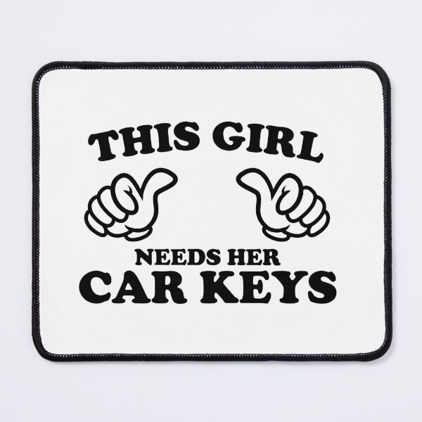 Item preview, This Girl Needs Her Car Keys designed and sold by shitpostee.
