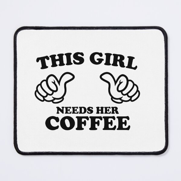 Item preview, This Girl Needs Her Coffee designed and sold by shitpostee.