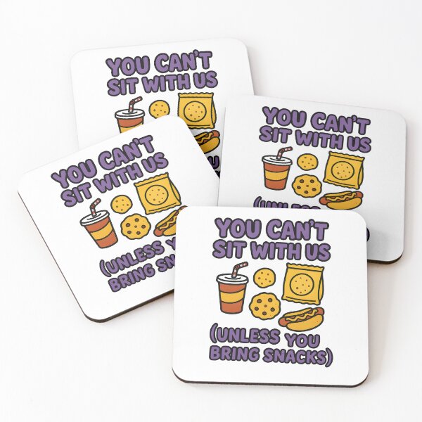 Item preview, You Can’t Sit With Us Funny Snack Version designed and sold by Uglyandcute.