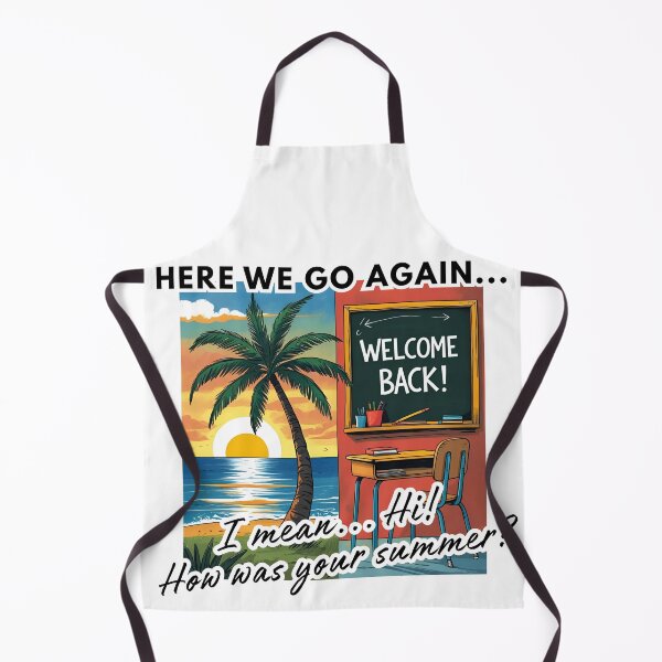 Item preview, Here we go again… I mean Hi! How was your summer? designed and sold by NomadConceptions.