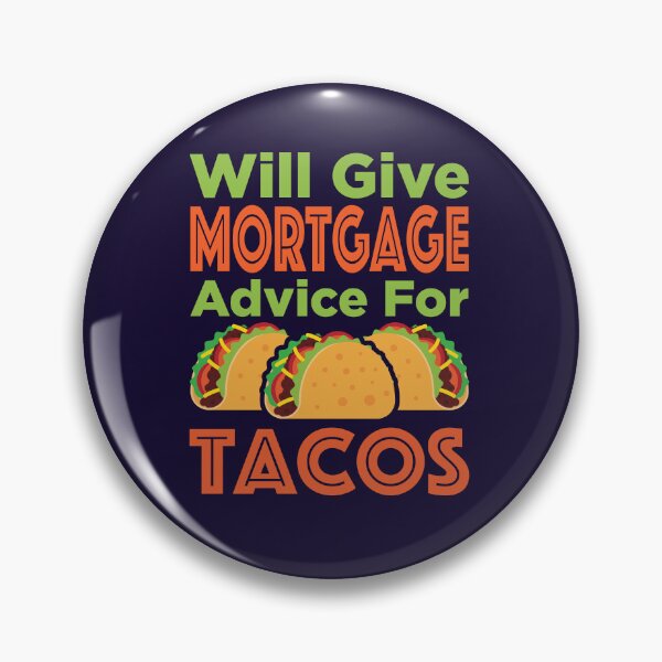 Item preview, Will Give Mortgage Advice for Tacos designed and sold by jaygo.