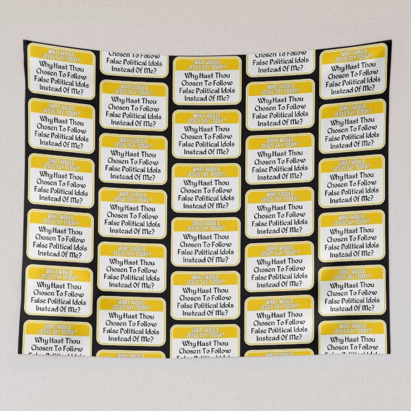 Item preview, JESUS SAY TODAY:  Why Hast Thou Chosen To Follow False Political Idols Instead Of Me? - funny warning signs politics religion designed and sold by DesignsFromTW-S.