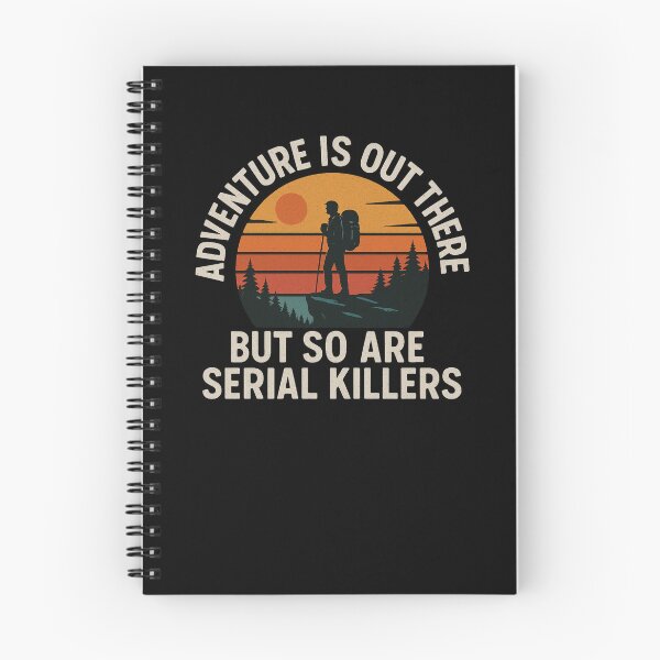 Item preview, Adventure is out there but so are serial killers funny hike designed and sold by snowry.