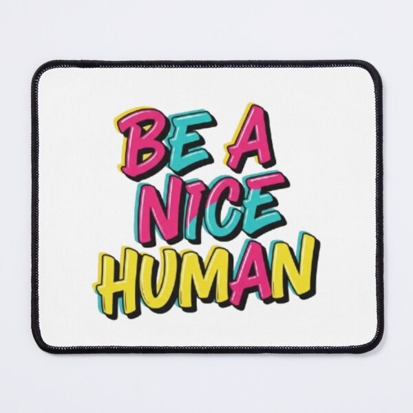 Item preview, Be A Nice Human designed and sold by Shivam Arora.
