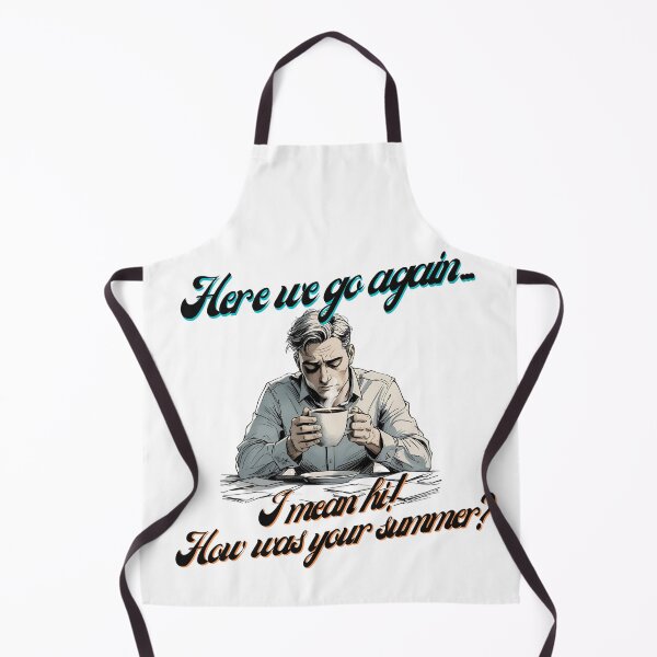 Item preview, Here we go again… I mean Hi! How was your summer? designed and sold by NomadConceptions.