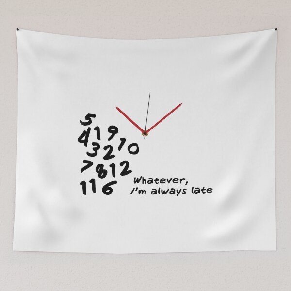 Item preview, Whertever I'm Always Late designed and sold by teemix.