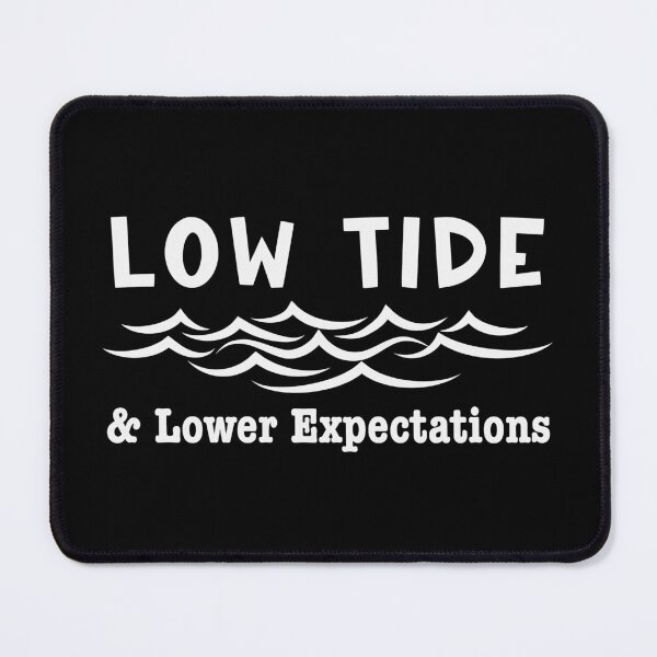 Item preview, Low Tide and Lower Expectations – Coastal Realism Tee designed and sold by bobparduephoto.