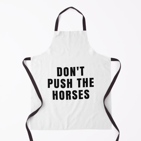 Item preview, Don't push the horses designed and sold by free2hug.