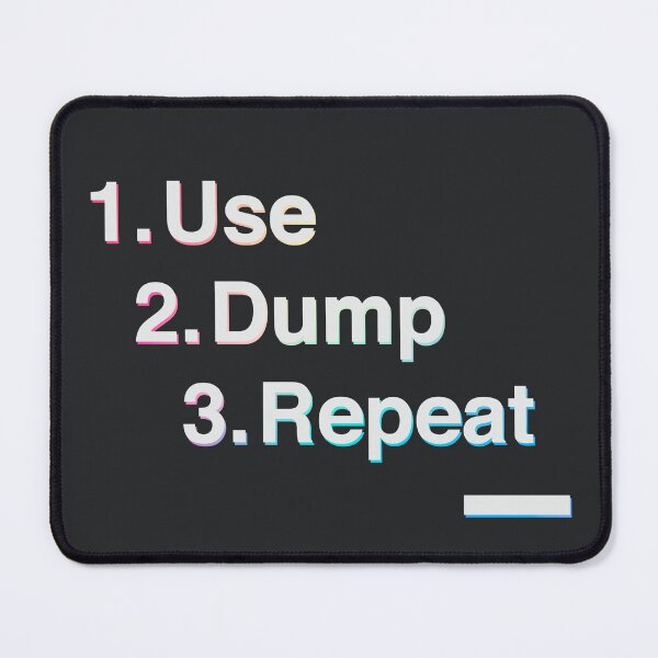 Item preview, Use. Dump. Repeat designed and sold by vanzaicomics.