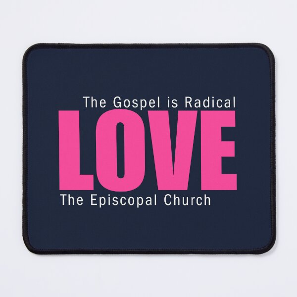 Item preview, The Gospel is Radical Love - The Episcopal Church designed and sold by Canterbury Episcopal Campus Ministry at Texas Tech University .