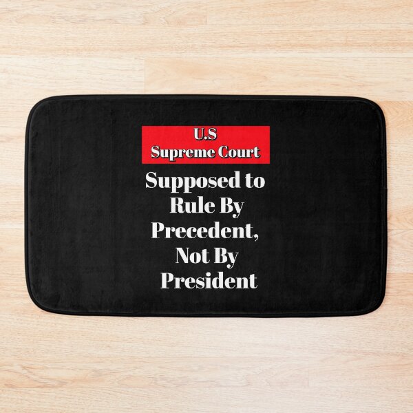 Item preview, Supreme Court - Supposed To Rule By Precedent, Not By President designed and sold by signshirtz.