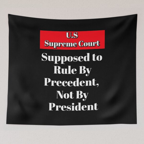Item preview, Supreme Court - Supposed To Rule By Precedent, Not By President designed and sold by signshirtz.