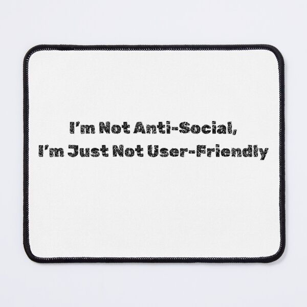 Item preview, Not Anti-Social Just Not User Friendly – Sarcastic Humor Shirt designed and sold by Qonli-Officjal.