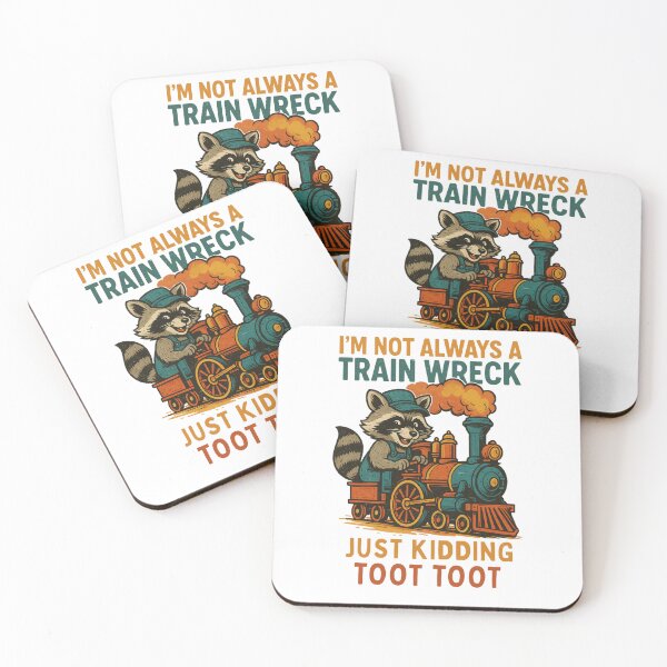 Item preview, I'm Not Always A Train Wreck Just Kidding Toot, Funny Train Quote, Train Wreck, Funny Raccoon,Trainwreck Humor, Train Lover designed and sold by Orvista.