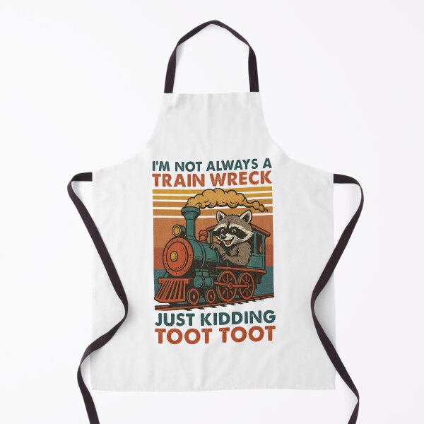 Item preview, I'm Not Always A Train Wreck Just Kidding Toot, Funny Train Quote, Train Wreck, Funny Raccoon,Trainwreck Humor, Train Lover designed and sold by Orvista.