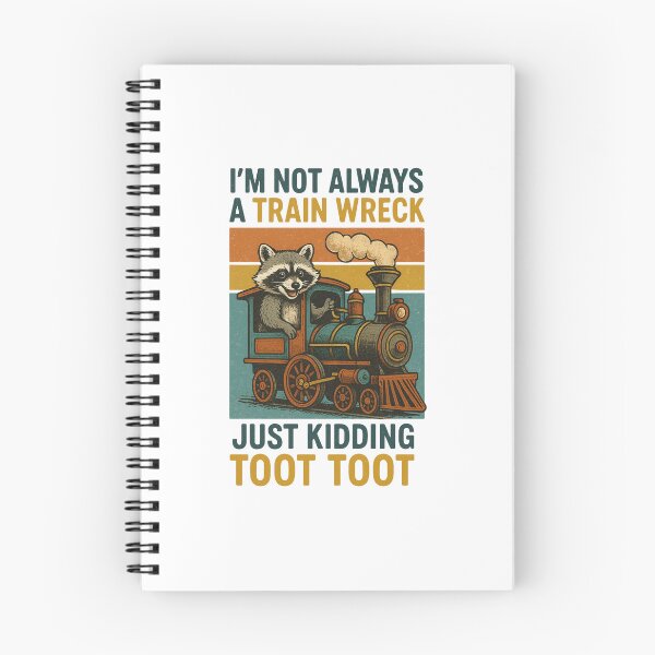 Item preview, I'm Not Always A Train Wreck Just Kidding Toot, Funny Train Quote, Train Wreck, Funny Raccoon,Trainwreck Humor, Train Lover designed and sold by Orvista.