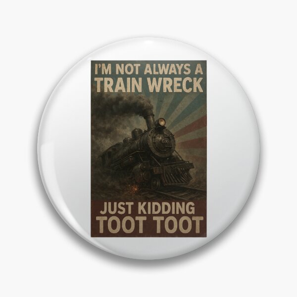 Item preview, I'm Not Always A Train Wreck Just Kidding Toot, Funny Train Quote, Train Wreck,Trainwreck Humor, Train Lover designed and sold by Orvista.